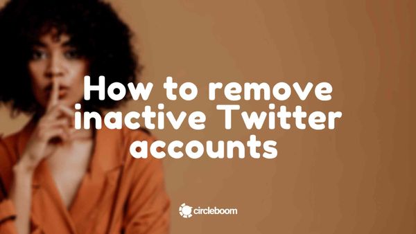 How to find and remove inactive Twitter accounts in 2024!
