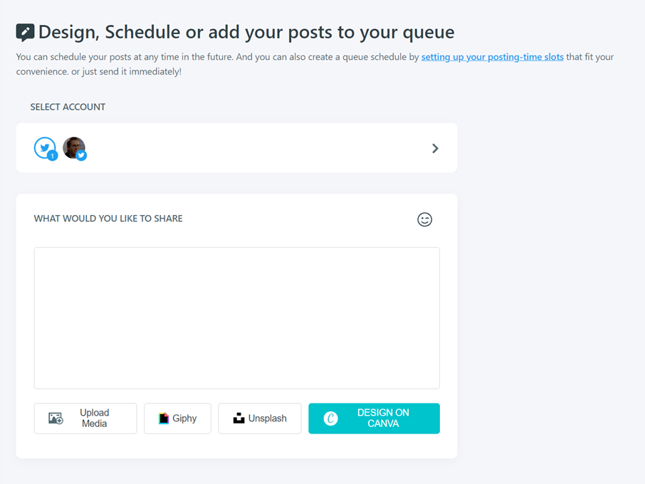 Design, Schedule or add your posts to your queue