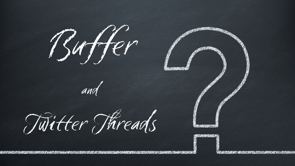 Can you schedule Twitter threads with Buffer?